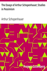 The Essays of Arthur Schopenhauer; Studies in Pessimism cover