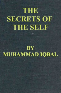The Secrets of the Self (Asrar-i Khudi) — A Philosophical Poem cover